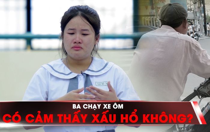 Tập 3 Thiếu niên nói 2020: Bố chạy xe ôm nuôi cả gia đình, con gái xấu hổ 'Bố đừng đến gần cổng trường'