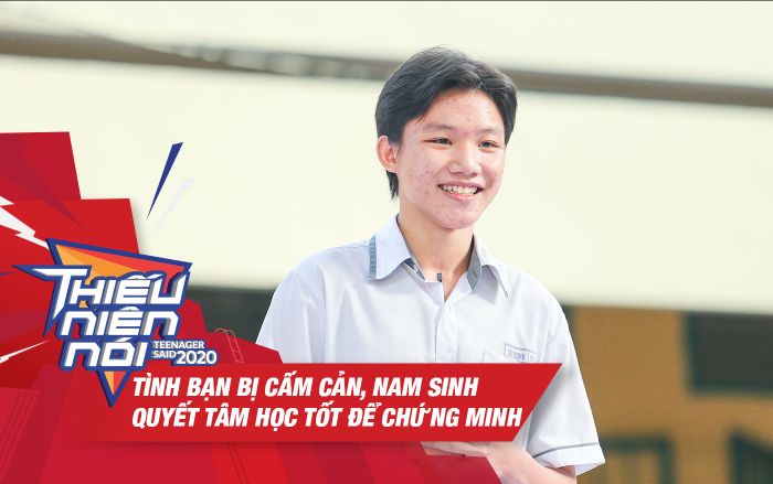 Cậu học sinh lớp 11 nói gì khi bị phụ huynh ngăn cấm tình bạn khác giới?