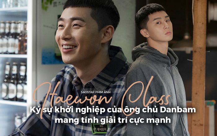 Tầng lớp Itaewon (Itaewon Class): Ký sự khởi nghiệp của ông chủ Danbam mang tính giải trí cực mạnh