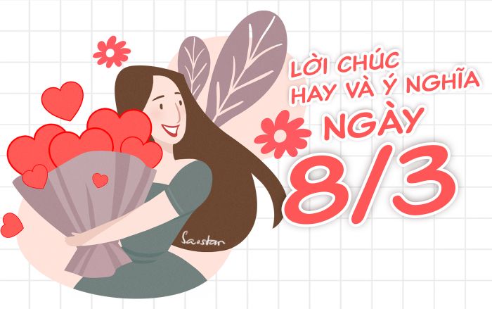 Những lời chúc 8/3 hay và ý nghĩa nhất cho ngày Quốc tế Phụ nữ thêm trọn vẹn