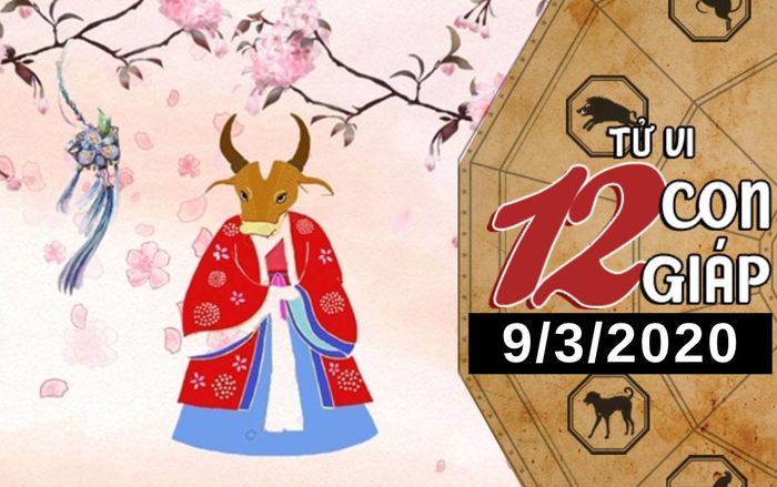 Tử vi thứ 2 ngày 9/3/2020 của 12 con giáp: Sửu tiền bạc rủng rỉnh, Thân dễ vướng thị phi