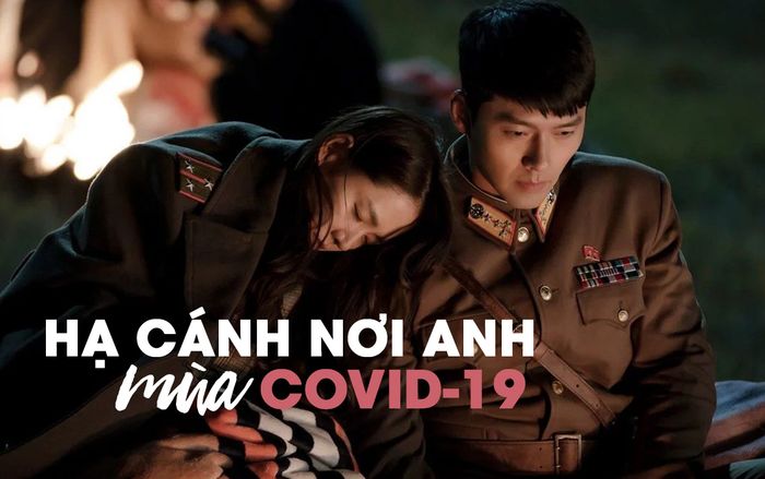 'Hạ cánh nơi anh' phiên bản COVID-19 sẽ trông như thế nào?