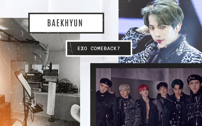 Baekhyun 'thả thính' đang thu âm, fan 'hóng hớt' EXO sắp comeback hay sẽ là sản phẩm solo?
