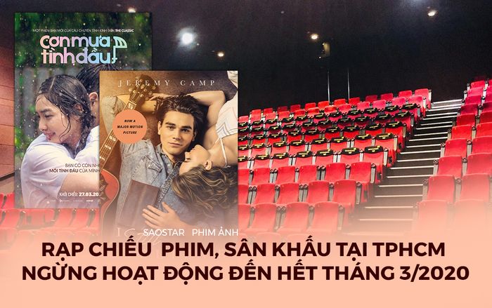 Rạp chiếu phim đóng cửa trên toàn địa bàn TP.HCM từ tối ngày 15/3 đến hết 31/3, loạt phim điện ảnh có nguy cơ hoãn chiếu