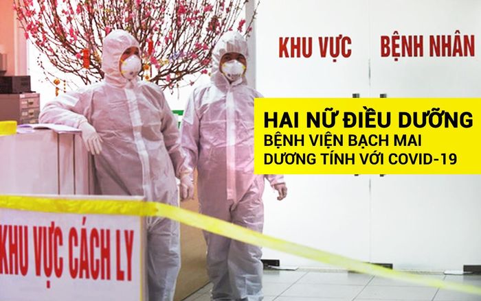 Hai nữ điều dưỡng Bệnh viện Bạch Mai dương tính với COVID-19