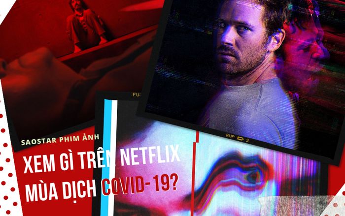 Những tựa phim kinh dị đáng xem trên Netflix trong mùa dịch COVID-19!