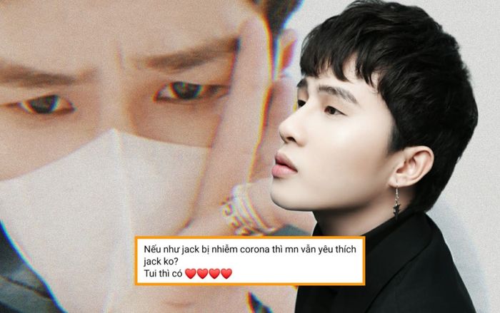 Phẫn nộ bài đăng kém duyên từ fan cuồng Jack: 'Nếu anh bị nhiễm Corona, mọi người vẫn yêu thích chứ?'