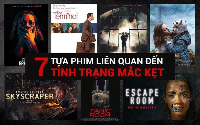 Cách ly xã hội: Cùng xem qua 7 tựa phim liên quan đến tình trạng mắc kẹt để thấy hiện tại vẫn còn tốt chán