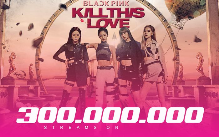 Phá kỉ lục BTS, 'Kill This Love' của BlackPink đạt 300 triệu lượt stream trên nền tảng âm nhạc quốc tế với thời gian ấn tượng