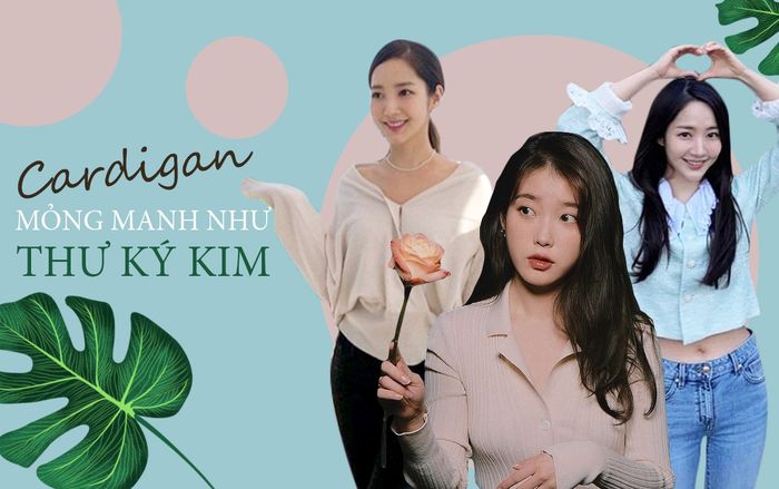 Đón hè duyên dáng với cardigan mỏng manh như Thư ký Kim Park Min Young