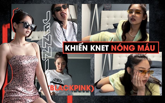 Làm loạn với ảnh tự sướng ưỡn ẹo trên giường, Jennie (Blackpink) khiến Knet nóng máu: 'Thật rẻ tiền!'