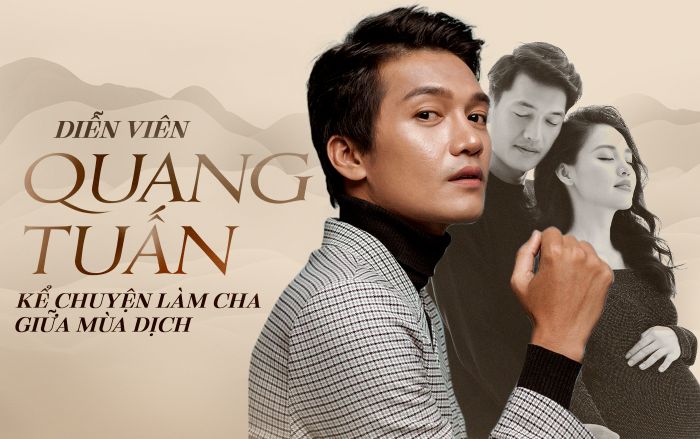 Diễn viên Quang Tuấn kể chuyện làm cha giữa mùa dịch: 'Vợ sinh con nhưng tôi không dám báo cho bạn bè'