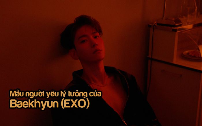 Baekhyun (EXO) khẳng định anh không thích những cô gái dễ thương
