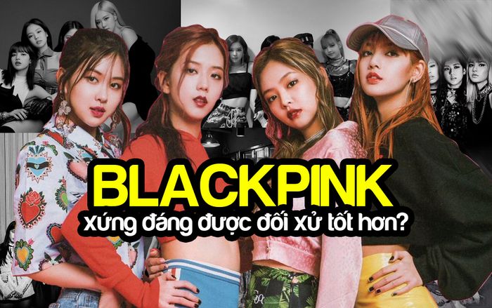 Suốt 4 năm hoạt động và những lần YG đáng lẽ có thể làm tốt hơn cho BlackPink
