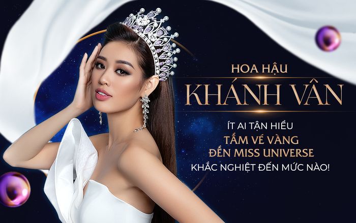 Hoa hậu Khánh Vân: Ít ai tận hiểu tấm vé vàng đến Miss Universe khắc nghiệt đến mức nào!