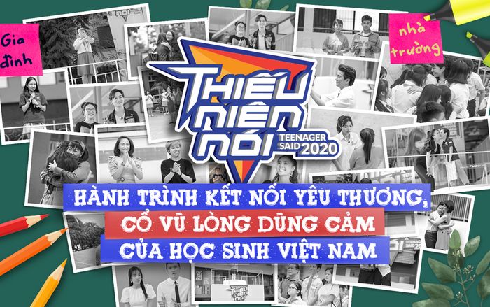 Thiếu niên nói 2020: Hành trình kết nối yêu thương, cổ vũ lòng dũng cảm của học sinh Việt Nam