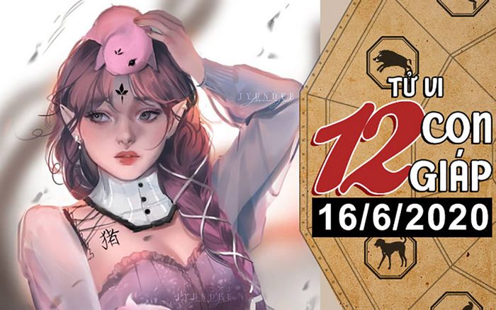 Tử vi thứ 3 ngày 16/6/2020 của 12 con giáp: Tỵ thu nhập tăng, Hợi áp lực chuyện cơm áo gạo tiền