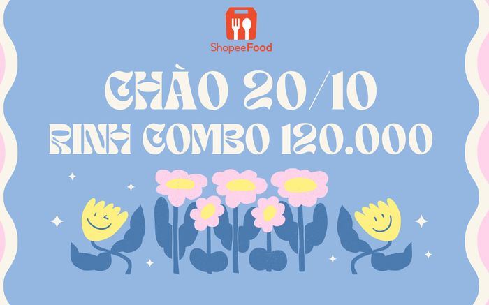Bật 'mood' 20.10, ShopeeFood bật luôn ưu đãi combo chỉ 120.000 đồng