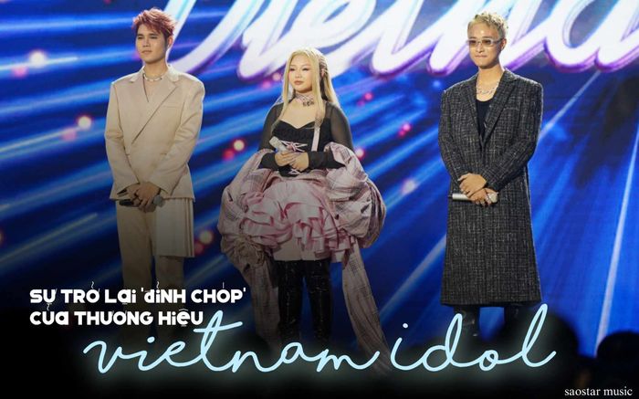 Vietnam Idol 2023: Sự trở lại 'đỉnh chóp' sau 7 năm của một thương hiệu hàng đầu