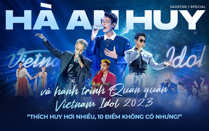 Hà An Huy và hành trình quán quân Vietnam Idol: Thích Huy hơi nhiều, 10 điểm không có nhưng!