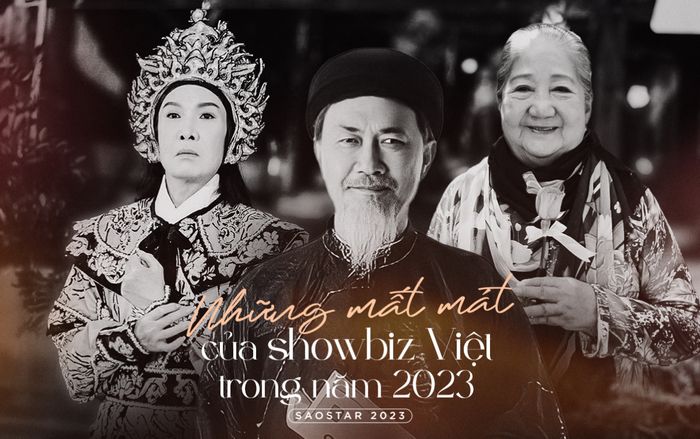 Những mất mát của làng giải trí Việt trong năm 2023