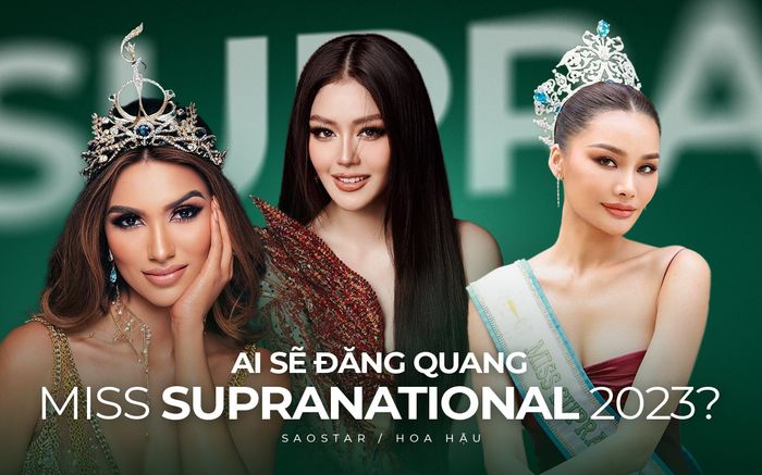 Ai sẽ đăng quang Miss Supranational 2023, cơ hội nào cho đại diện Việt Nam?