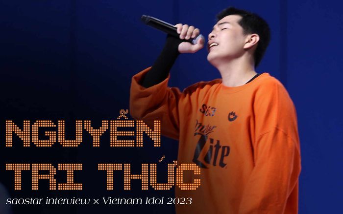 Nguyễn Tri Thức x Vietnam Idol: 'Giữa tôi và BGK không có rào cản nào quá lớn'