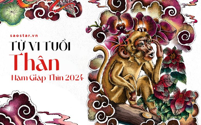 Tuổi Thân năm 2024: Mặc kệ Tam Tai, tình duyên khởi sắc, sự nghiệp vút bay