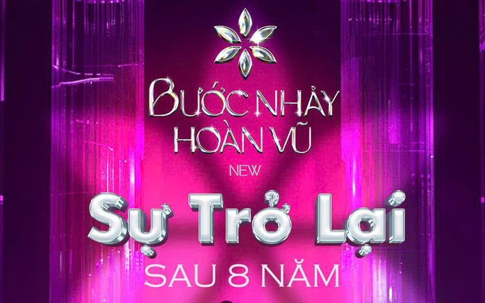 Bước Nhảy Hoàn Vũ New chính thức quay trở lại sau 8 năm vắng bóng