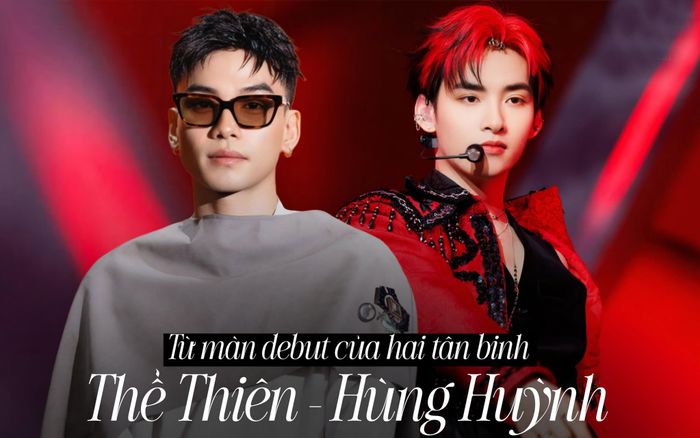 Từ màn debut của 2 tân binh Thể Thiên và Hùng Huỳnh: Kẻ khôn, người dại!