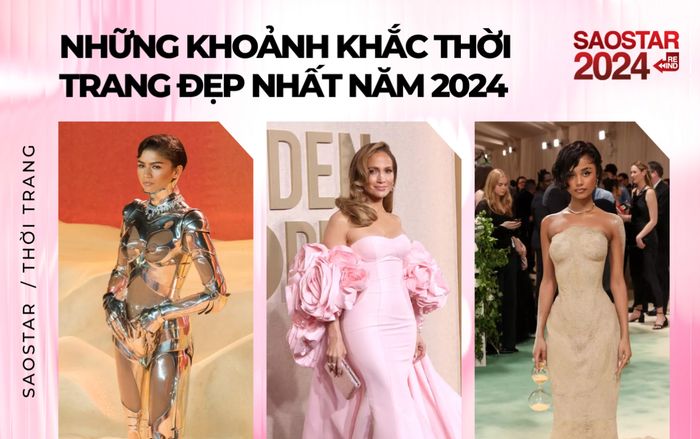 Những khoảnh khắc thời trang đẹp nhất năm 2024: Ai đỉnh nhất?