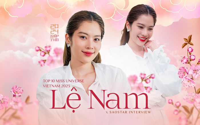 Top 10 Miss Universe Vietnam - Lệ Nam: 'Tôi muốn kiếm thật nhiều tiền trong năm 2024'
