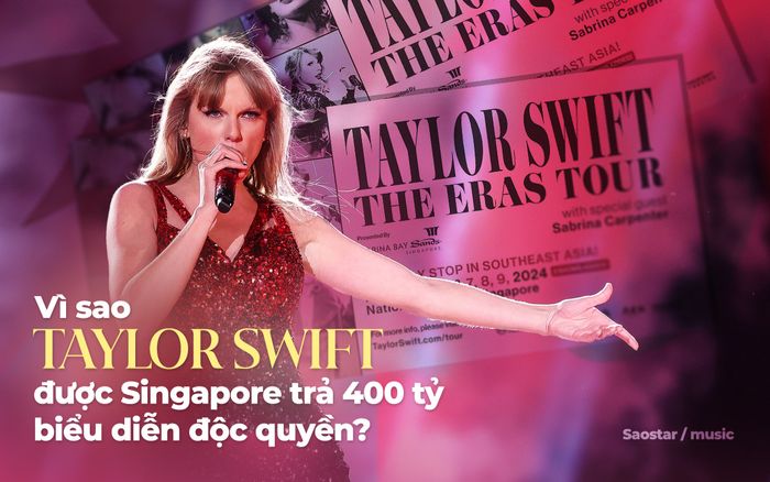Vì sao Singapore 'thẳng tay' chi 400 tỷ để mời Taylor Swift biểu diễn độc quyền?