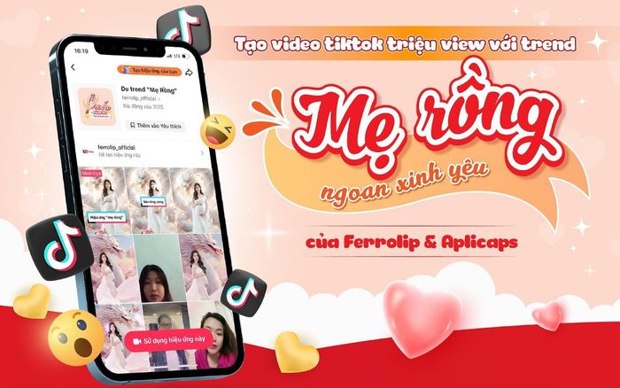 Tạo video tiktok triệu view với trend 'Mẹ rồng - Ngoan xinh yêu' của Ferrolip & Aplicaps