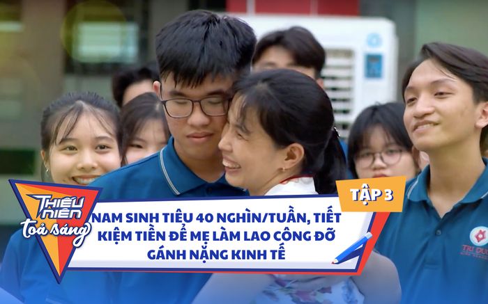 Nam sinh tiêu 40 nghìn/tuần, tiết kiệm tiền để mẹ làm lao công đỡ gánh nặng kinh tế