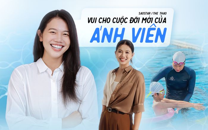 Vui cho cuộc đời mới của Ánh Viên