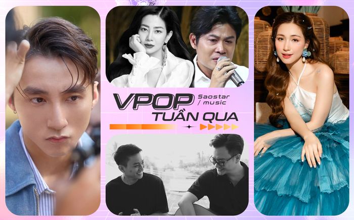 Vpop tuần qua: Sơn Tùng đạt thành tích quốc tế, Nguyễn Văn Chung nhắc về ca khúc của Mai Phương
