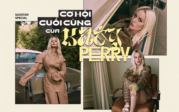 Cơ hội cuối cùng của Katy Perry?
