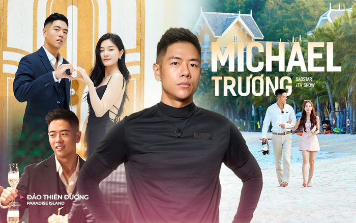 Tâm lý khó đoán của Michael Trương - chàng trai bị gắn 'red flag' tại Đảo Thiên Đường