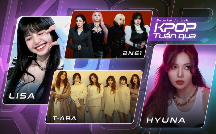 Kpop tuần qua: Lisa nhắc chuyện về Việt Nam, 2NE1 sắp tái xuất?