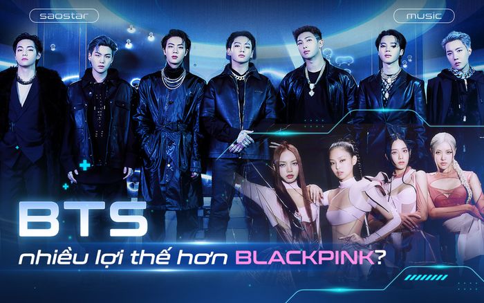 BTS nhiều cơ hội hơn BLACKPINK?