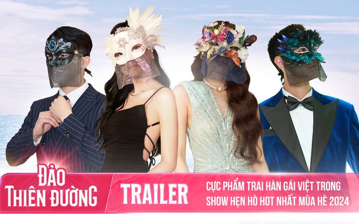 Đảo Thiên Đường tung trailer hé lộ tình tiết kịch tính, Hari Won - Diệu Nhi thốt lên phấn khích!