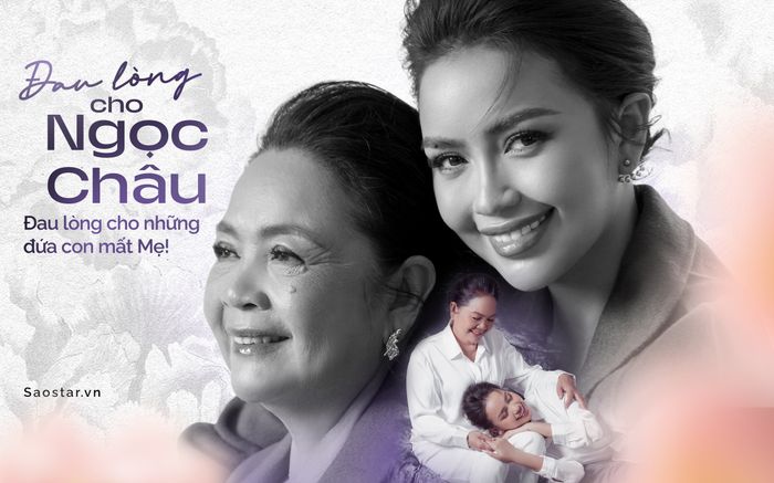 Đau lòng cho Ngọc Châu, đau lòng cho những đứa con mất mẹ!