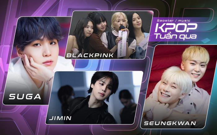 Kpop tuần qua: Suga bị yêu cầu rời BTS, BLACKPINK tiếp tục đến Việt Nam?