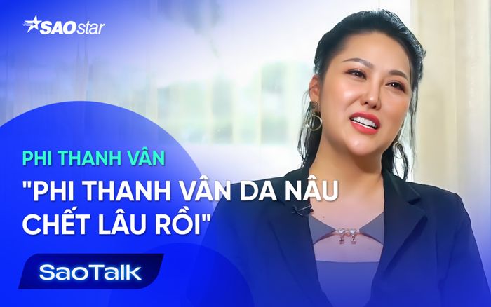 'Phi Thanh Vân da nâu chết lâu rồi'