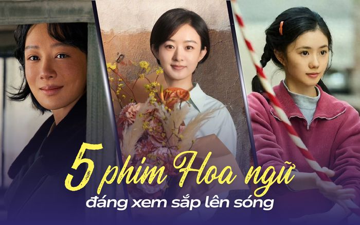 Top 5 phim Hoa ngữ đáng xem sắp lên sóng: Triệu Lệ Dĩnh trở lại đối đầu Dương Tử