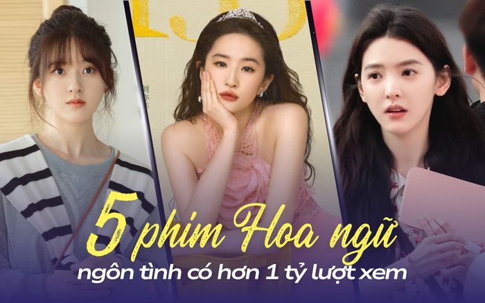Top 5 phim Hoa ngữ có 1 tỷ lượt xem: Phim có Lưu Diệc Phi hay quá, xứng đáng 'cày xuyên đêm'