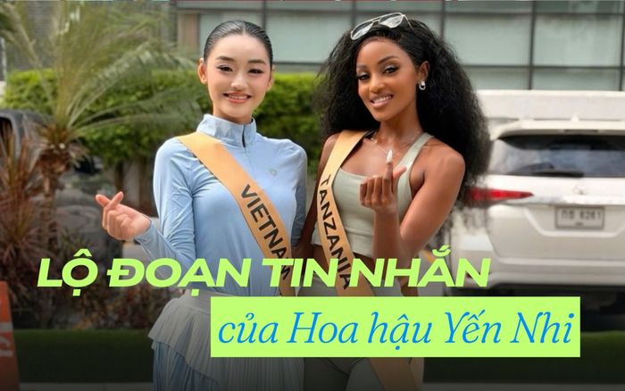 Lộ đoạn tin nhắn của Hoa hậu Yến Nhi và bạn cùng phòng sau sự cố vạ miệng, thái độ gây chú ý
