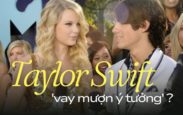 Bạn trai cũ ẩn ý Taylor Swift 'vay mượn ý tưởng' âm nhạc?
