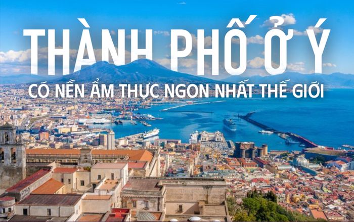Một thành phố ở Ý được cho là nơi có đồ ăn ngon nhất thế giới